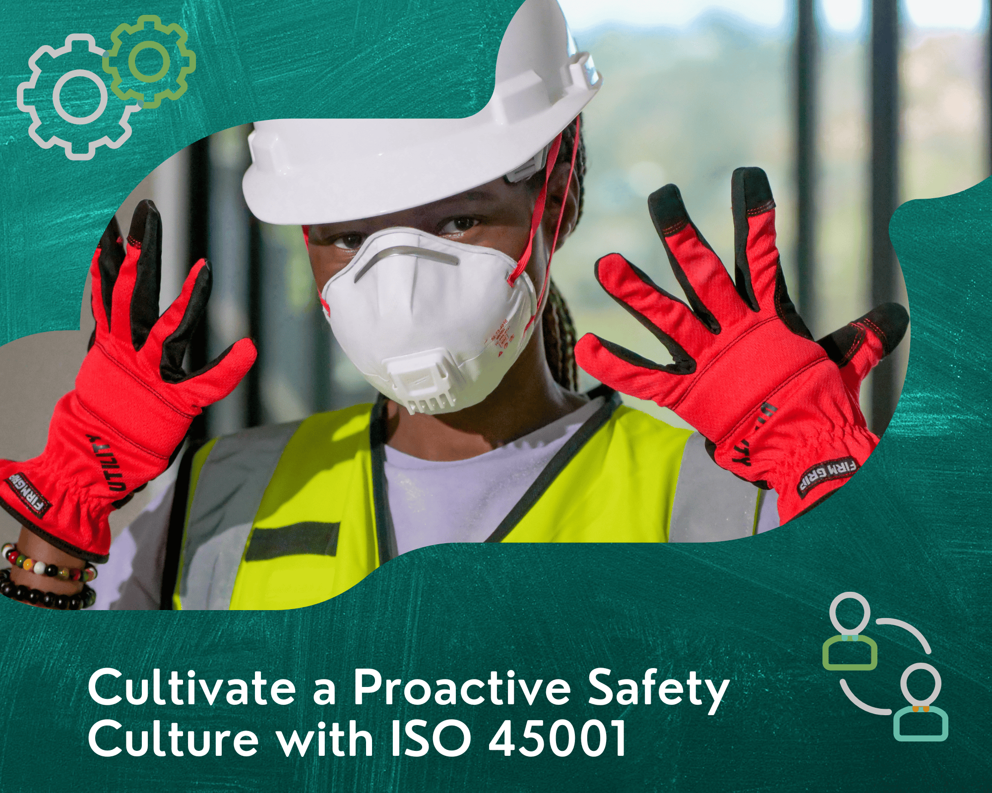 Cultivate a Proactive Safety Culture with ISO 45001