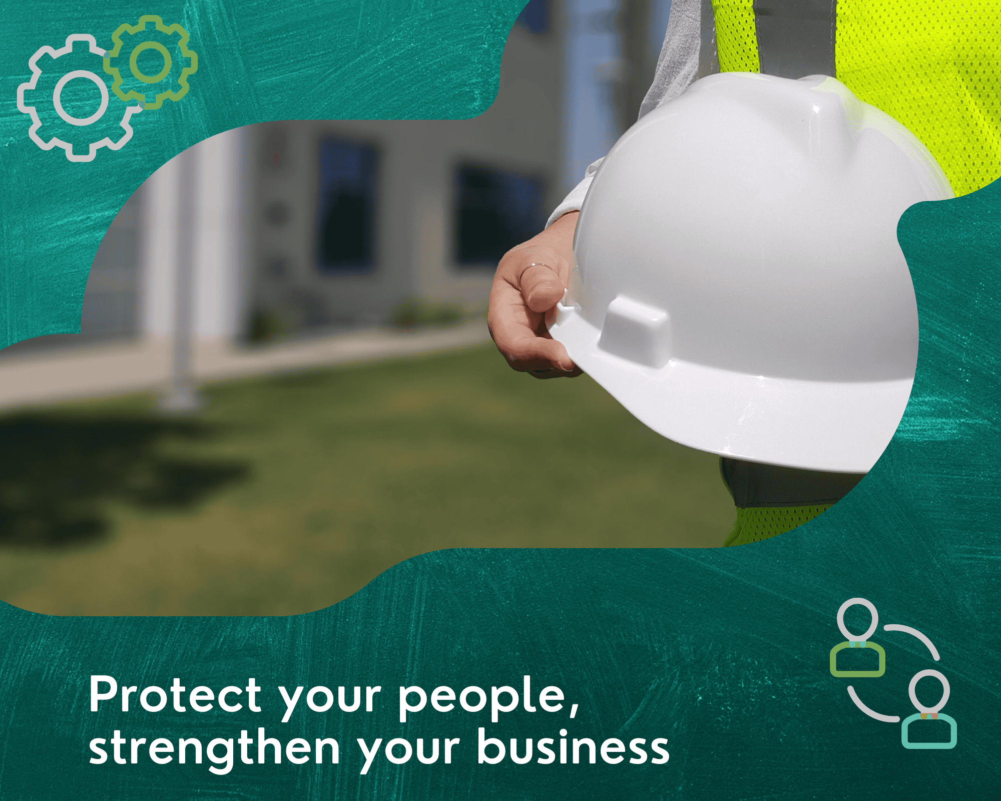 Protect Your People, Strengthen Your Business