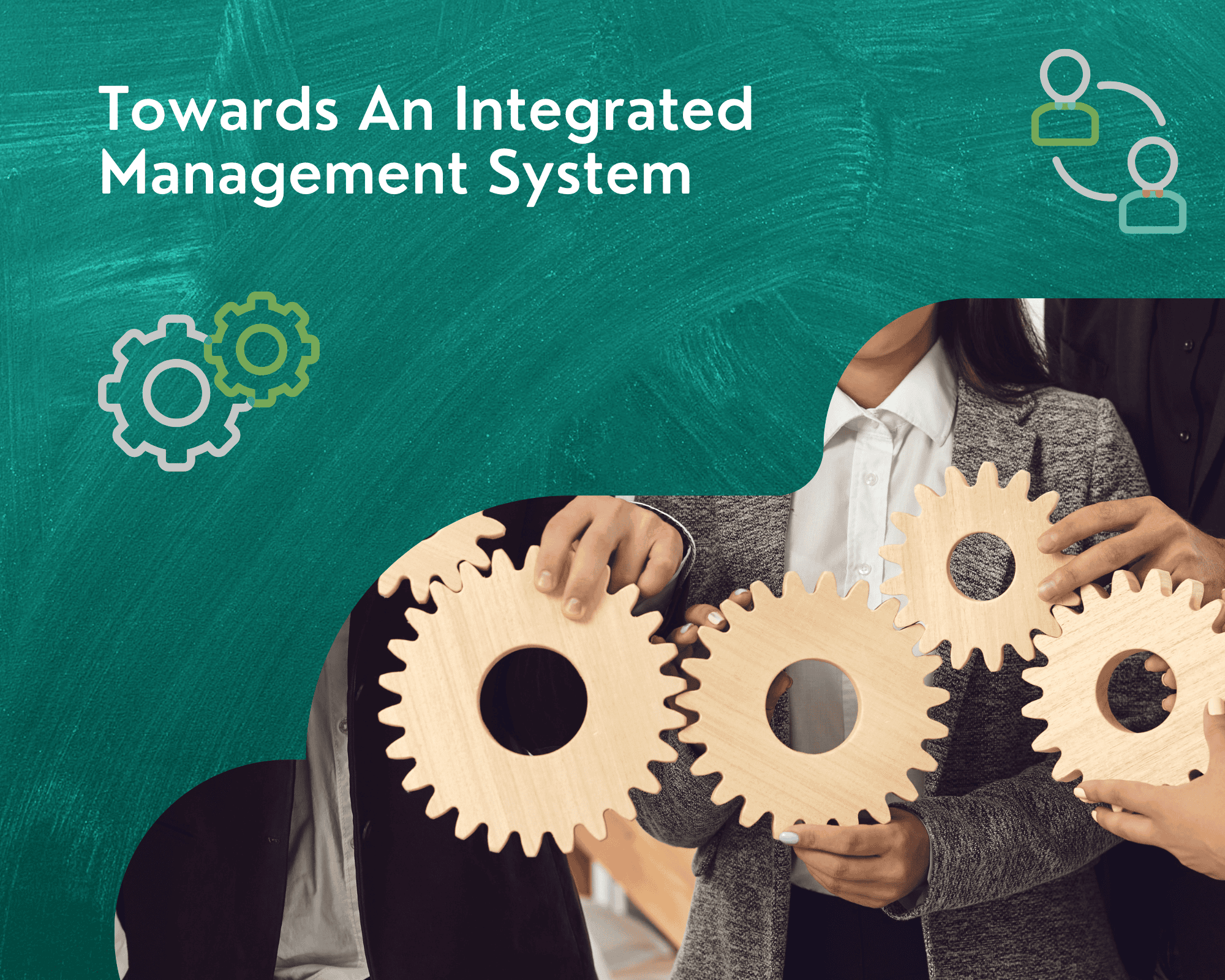 Towards An Integrated Management System